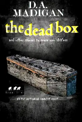 The Dead Box: And Other Stories To Scare You Shitless poster
