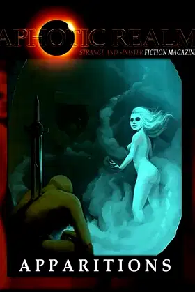 Apparitions: Aphotic Realm Magazine -- June - July 2017 poster