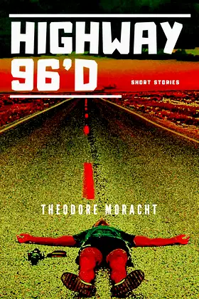 Highway 96’d: Weird Short Stories poster