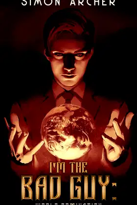 I'm the Bad Guy: World Domination: A Supervillain LitRPG Adventure poster