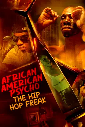 African American Psycho: The Hip Hop Freak poster