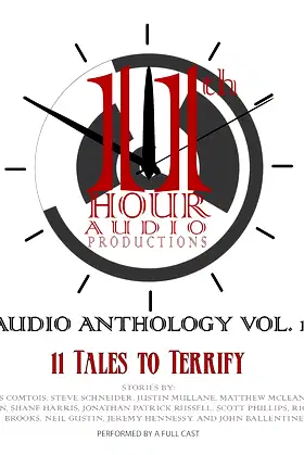 11th Hour Audio Productions Audio Anthology, Vol. 1: 11 Tales to Terrify poster