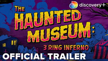 The Haunted Museum: 3 Ring Inferno Official Trailer | discovery+ poster