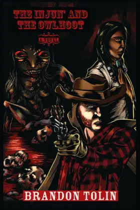 The Injun' And The Owlhoot: A Novel poster