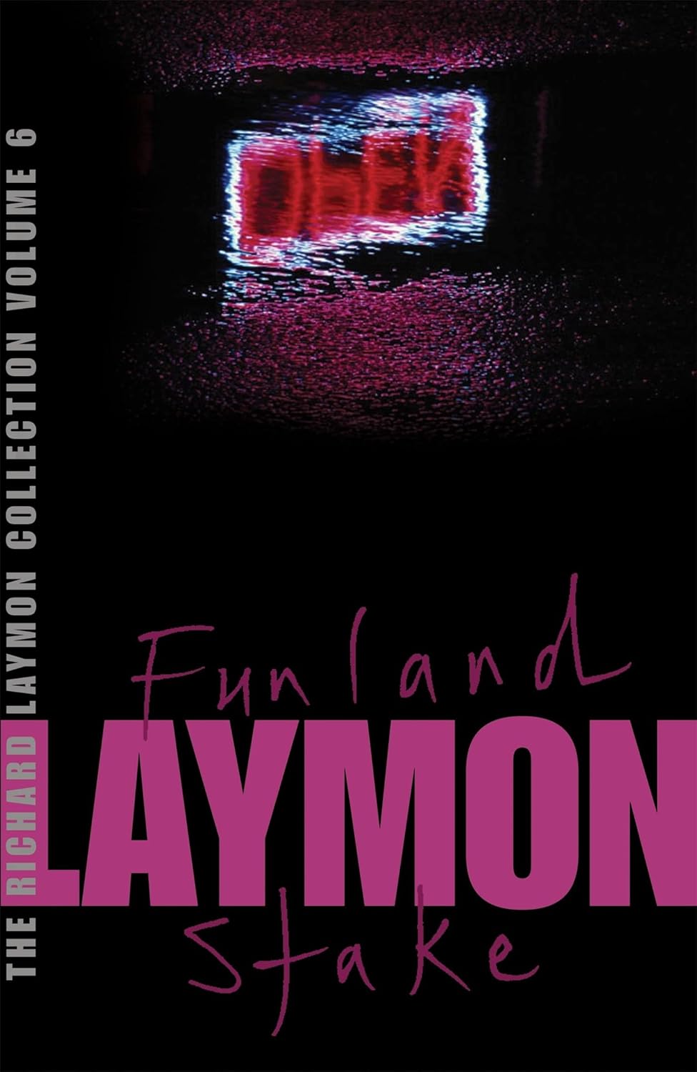 "The Richard Laymon Collection: ""Funland"" AND ""Stake"" v. 6" poster