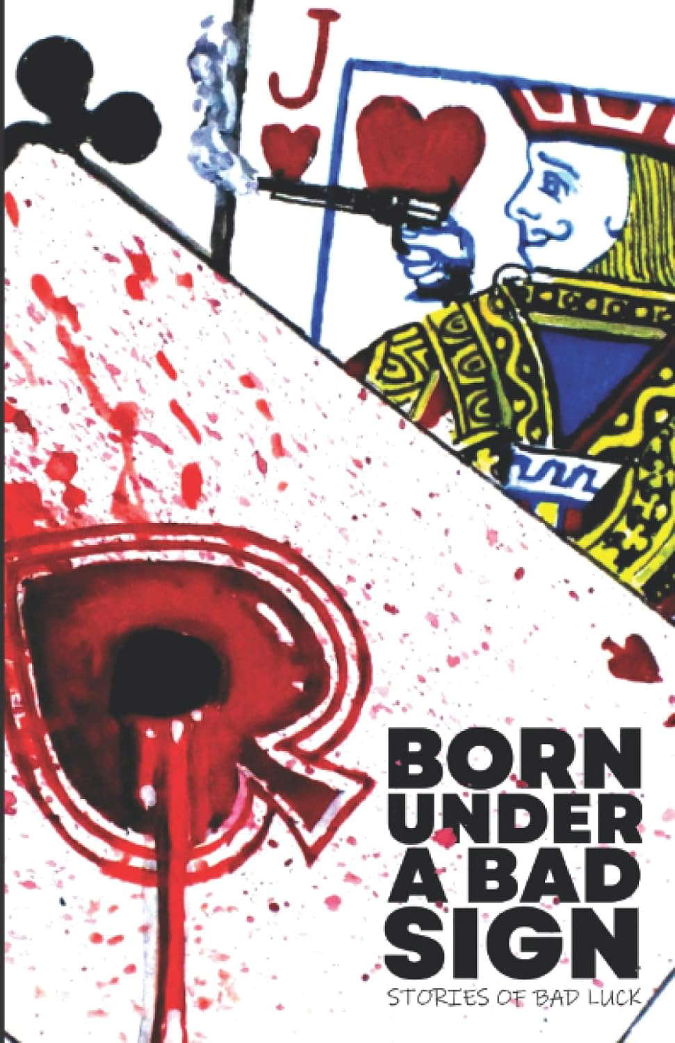 Born Under A Bad Sign: Stories of Bad Luck poster