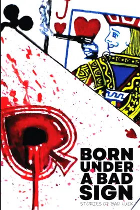 Born Under A Bad Sign: Stories of Bad Luck poster