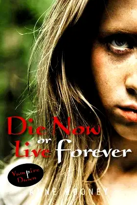 Die Now or Live Forever (Vampire Dawn) poster