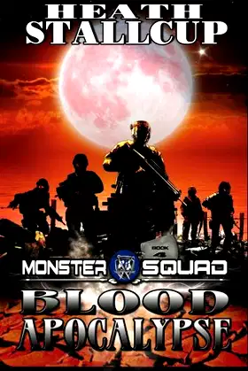 Blood Apocalypse: A Monster Squad Novel poster