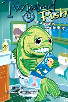 Twisted Fish: An Aquatic Anthology poster