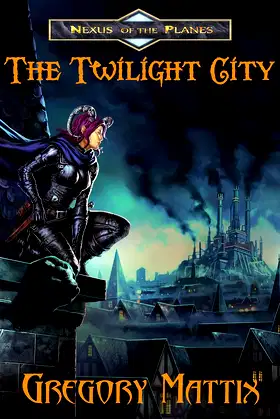 The Twilight City (Nexus of the Planes Book 1) poster