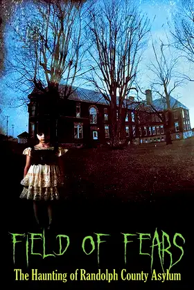 Field of Fears - The Haunting of Randolph County Asylum poster