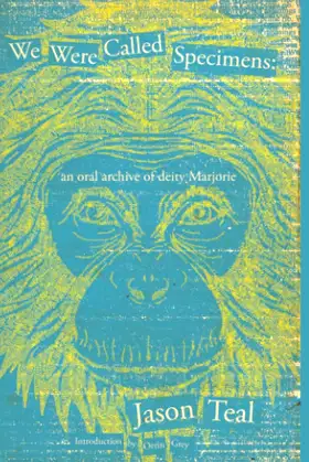 We Were Called Specimens: An Oral Archive of the Deity Marjorie poster
