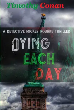 DYING EACH DAY: Detective Mickey Rourke Thriller poster