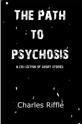 The Path to Psychosis: A Collection of Short Stories poster