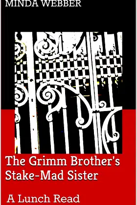 The Grimm Brother's Stake-Mad Sister: A Lunch Read poster