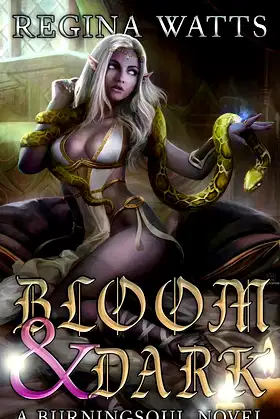 Bloom & Dark: Book I of The Rorke Burningsoul Saga (The Burningsoul Saga 1) poster