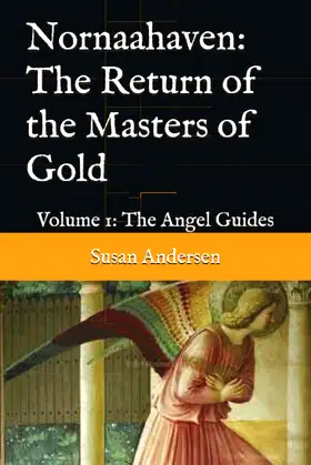 Nornaahaven: The Return of the Masters of Gold: Volume 1: The Angel Guides poster