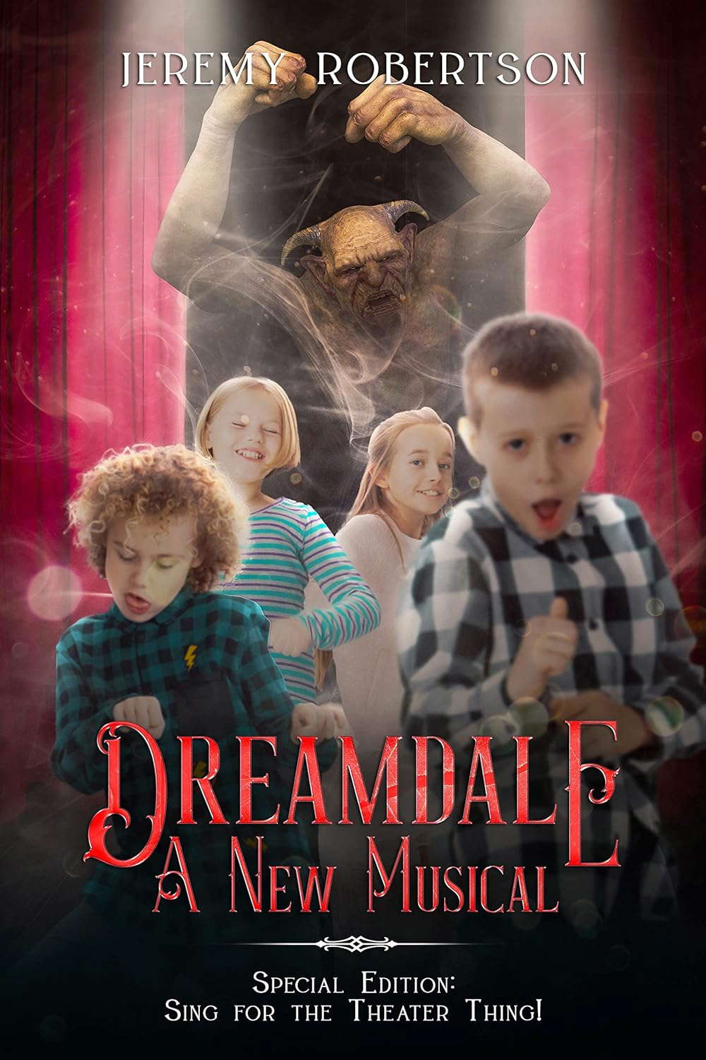 Dreamdale: A New Musical: Special Edition: Sing for the Theater Thing! poster