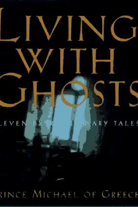 Living with Ghosts: Eleven Extraordinary Tales poster