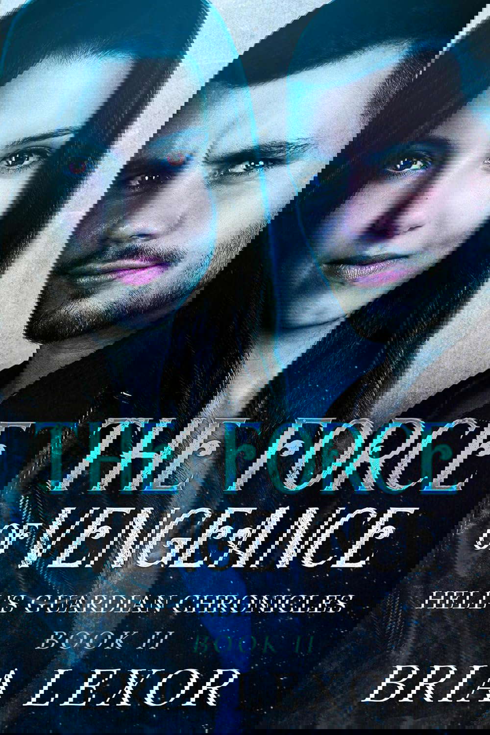The Force of Vengeance (Hell's Guardian Chronicles Book 2) poster