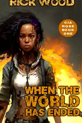 When the World Has Ended: A Post Apocalyptic Thriller (Cia Rose) poster