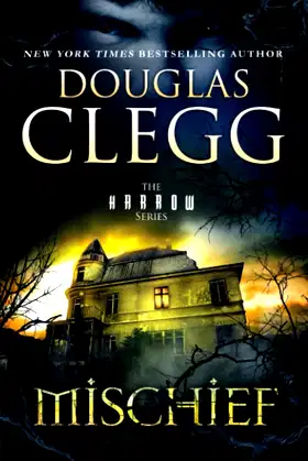 Mischief: A Novel of Ghosts and Haunting (The Harrow Series) poster