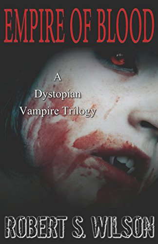 Empire of Blood: A Dystopian Vampire Trilogy poster
