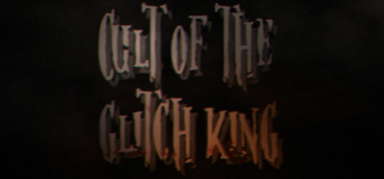 Cult of the Glitch King capsule