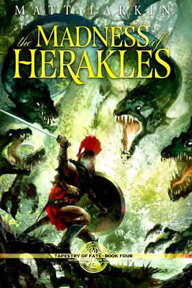 The Madness of Herakles: Eschaton Cycle (Tapestry of Fate) poster