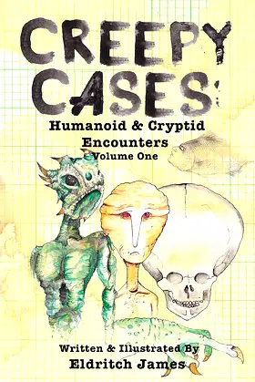 Creepy Cases: Humanoid & Cryptid Encounters poster