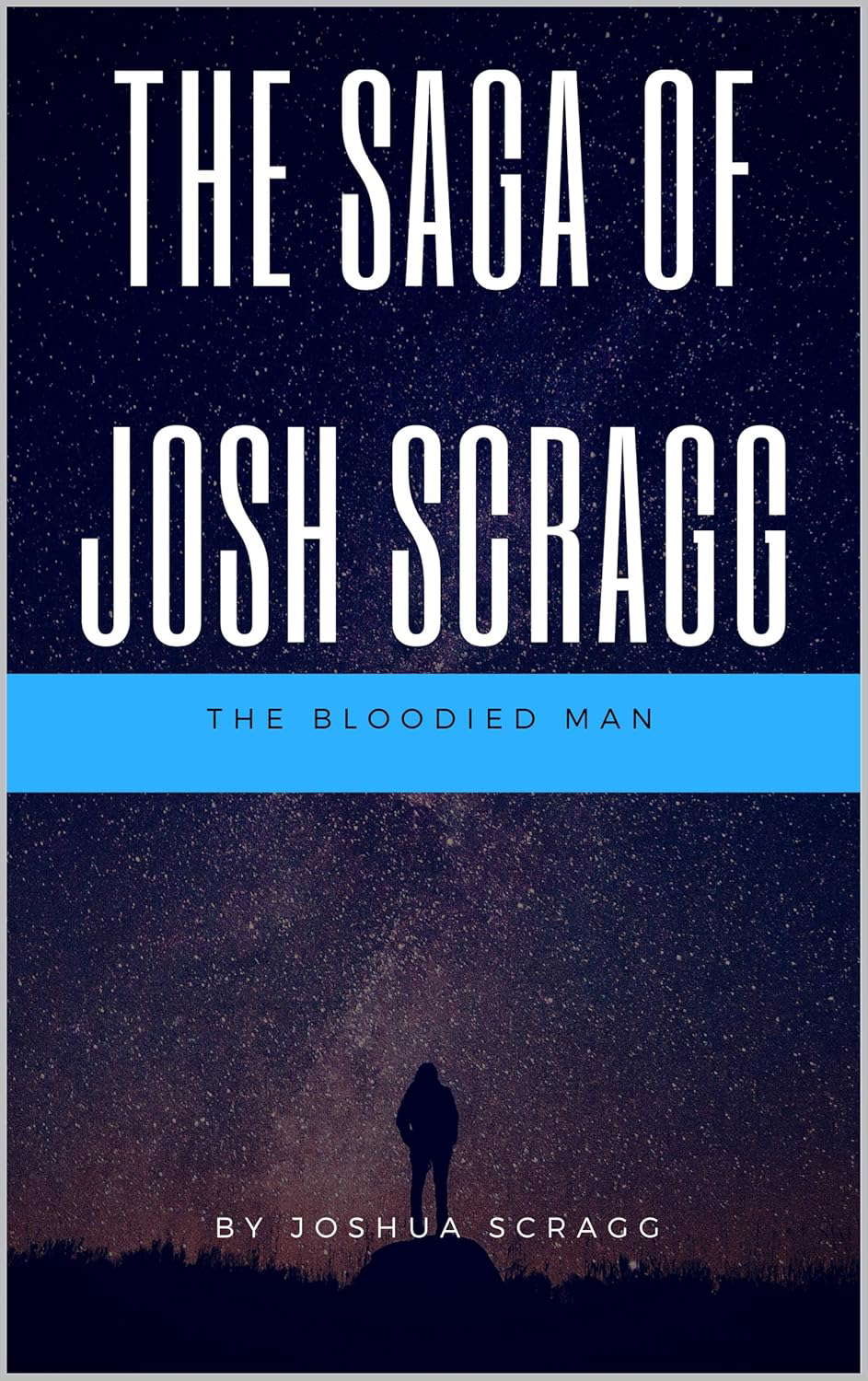 The Saga Of Josh Scragg - The Bloodied Man poster