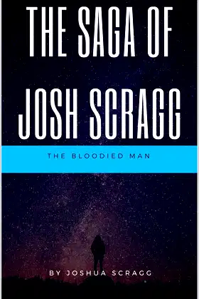 The Saga Of Josh Scragg - The Bloodied Man poster
