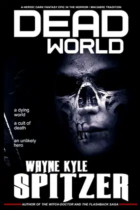 Dead World: A Heroic Dark Fantasy Epic in the Horror/Macabre Tradition poster