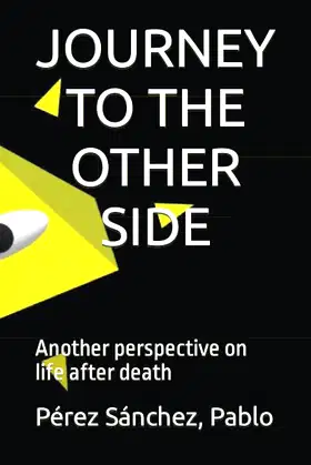 JOURNEY TO THE OTHER SIDE: Another perspective on life after death poster
