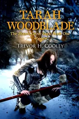 Tarah Woodblade: The Jharro Grove Saga (The Bowl of Souls Series) poster