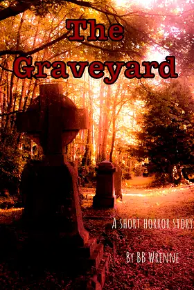 The Graveyard: A short horror story poster
