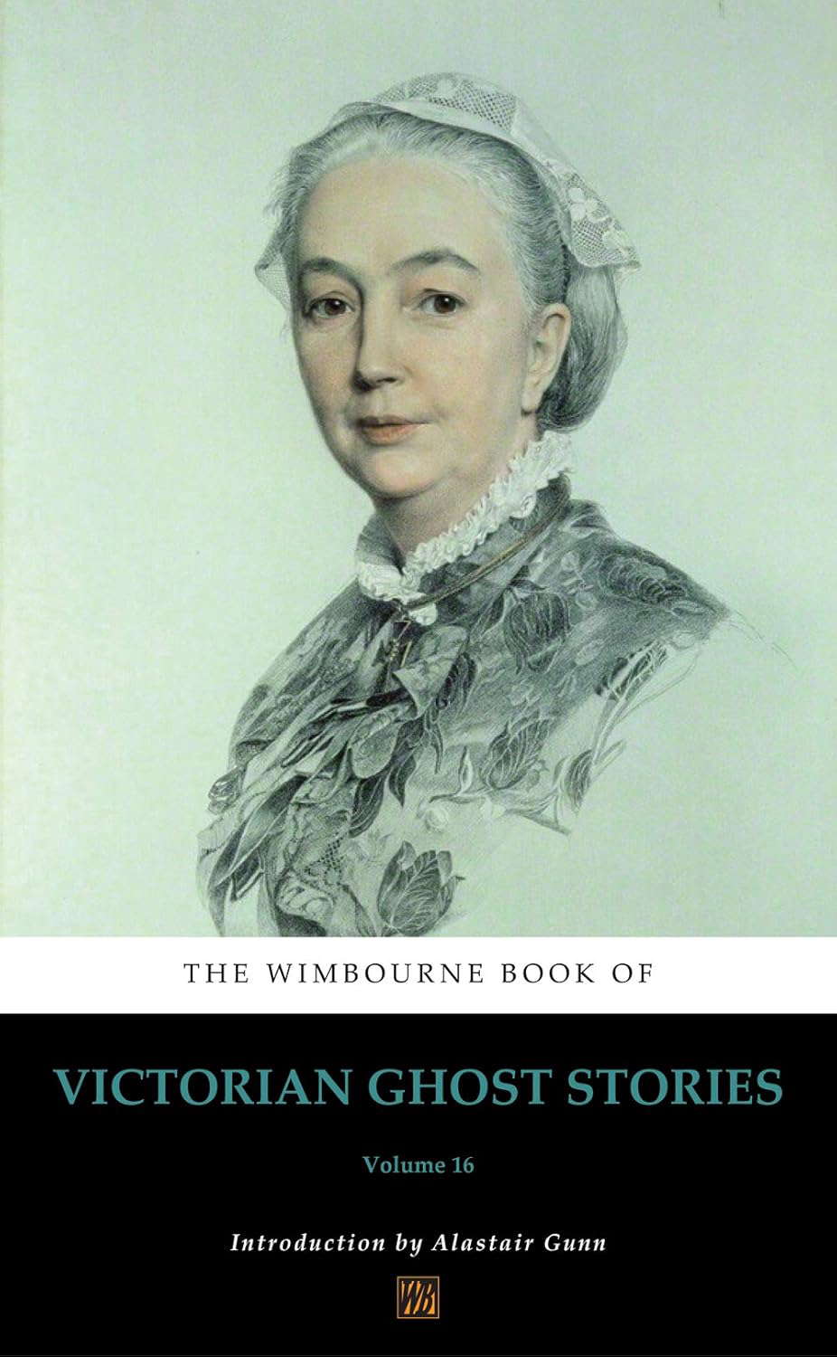 The Wimbourne Book of Victorian Ghost Stories: Volume 16 poster