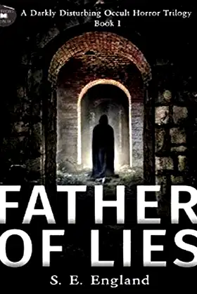 Father of Lies (Darkly Disturbing Occult Horror Trilogy) poster