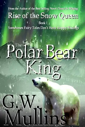 Rise Of The Snow Queen Book One: The Polar Bear King poster