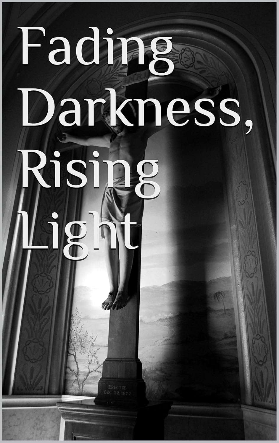 Fading Darkness, Rising Light poster