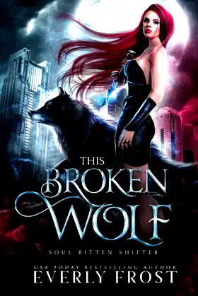 This Broken Wolf: Soul Bitten Shifter Book 2 poster