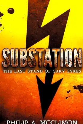Substation The Last Stand Of Gary Sykes (Human Extinction Level Loss) poster