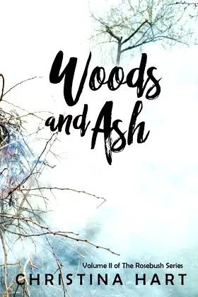 Woods and Ash (The Rosebush Series) poster