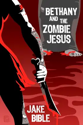 Bethany And The Zombie Jesus: With 11 Other Tales of Horror And Grotesquery poster