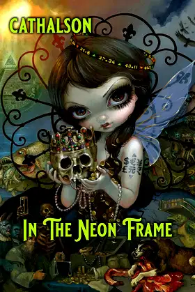 In the Neon Frame (Cathalson's Dark Rhymes) poster