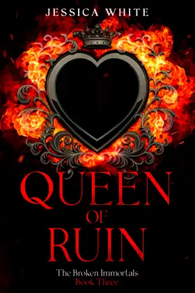 Queen of Ruin: Tessa Ignites (The Broken Immortals) poster