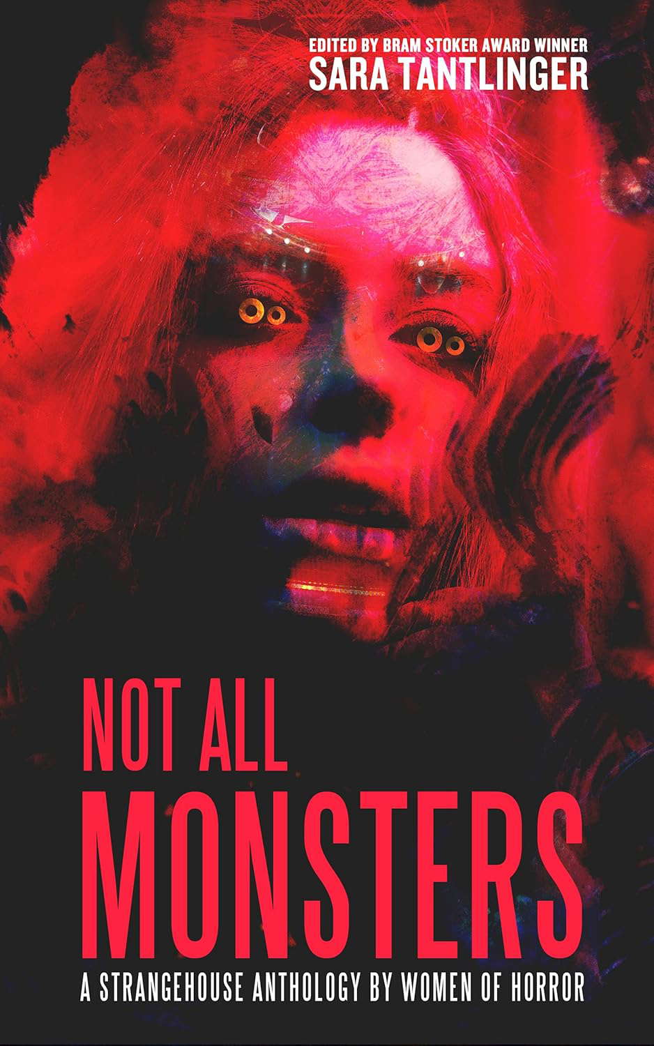 Not All Monsters: A Strangehouse Anthology By Women Of Horror poster