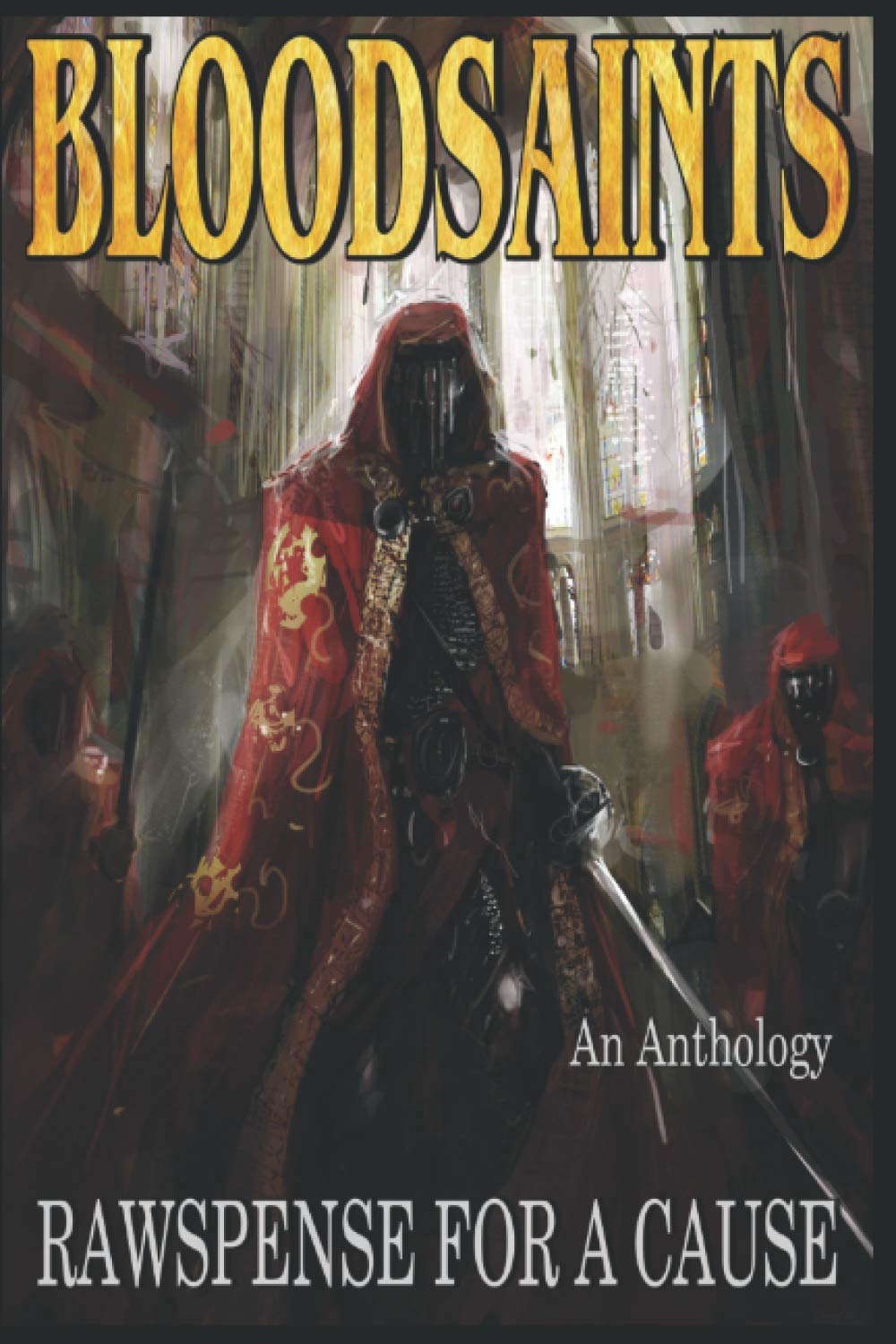 BLOODSAINTS ANTHOLOGY: RAWSPENSE FOR A CAUSE poster
