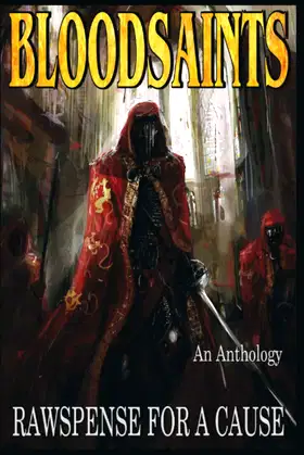 BLOODSAINTS ANTHOLOGY: RAWSPENSE FOR A CAUSE poster